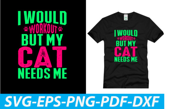 I WOULD WORKOUT but MY CAT NEEDS ME