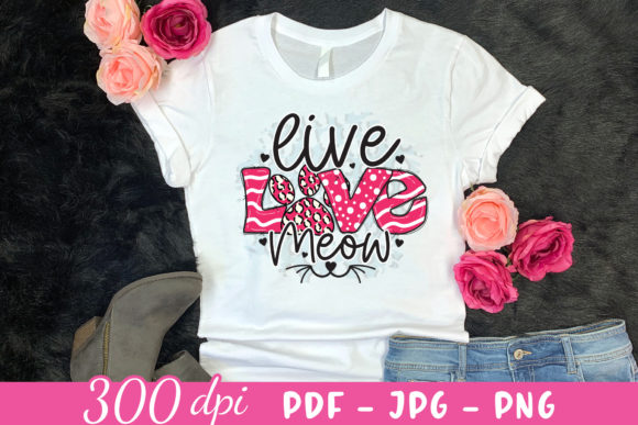 Live Love Meow Cat Sublimation Design