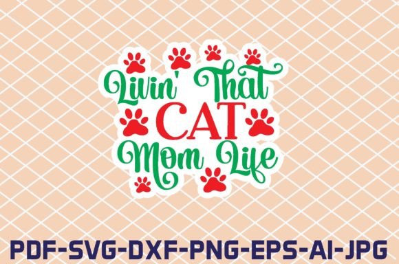 Livin That Cat Mom Life Stickers Design