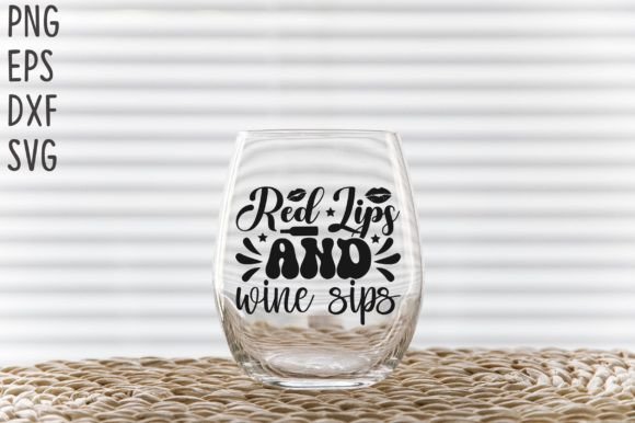 Red Lips and Wine Sips SVG Cricut Files